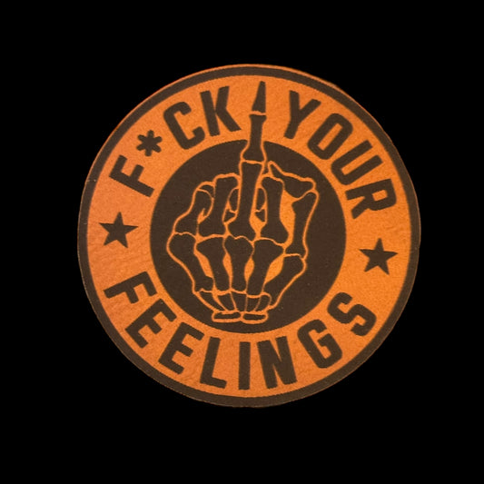 Fuck Your Feelings- saddle brown