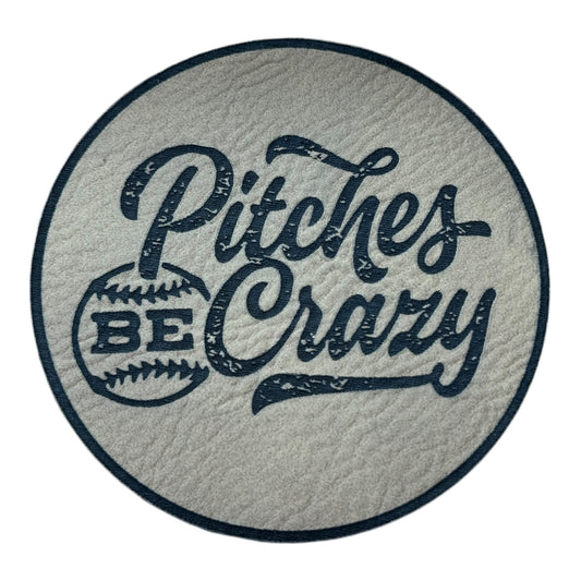 Pitches Be Crazy