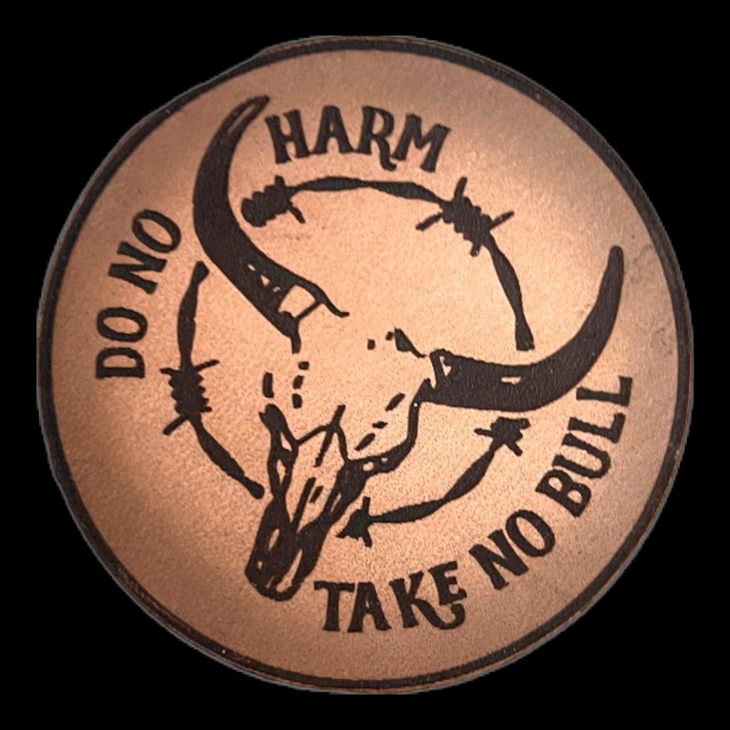 Western- Do no harm, take no bull- leather